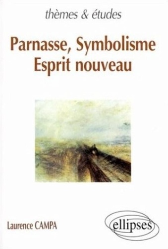 Laurence Campa - Parnase, Symbolisme Esprit nouveau.