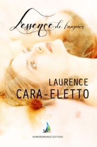 Laurence Cara-Eletto et Homoromance Éditions - L'essence de l'amour  | Roman lesbien, livre lesbien.