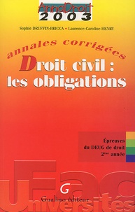 Laurence-Caroline Henry et Sophie Druffin-Bricca - Droit Civil : Les Obligations. Annales Corrigees.