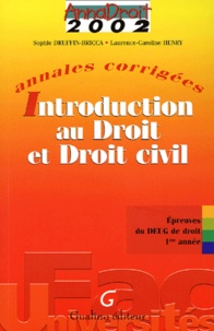 Laurence-Caroline Henry et Sophie Druffin-Bricca - Introduction Au Droit Et Droit Civil. Annales Corrigees 2002, Deug De Droit.