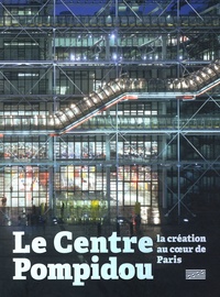 Laurence Castany - Le Centre Pompidou - La création au coeur de Paris.