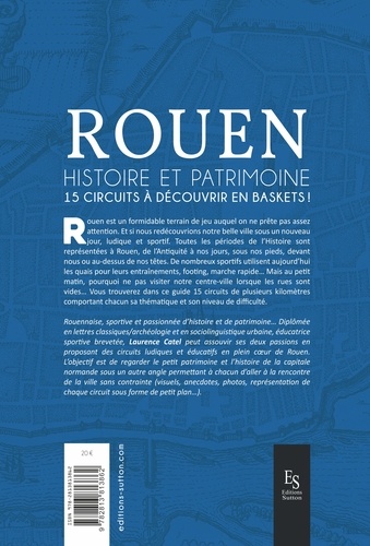 Rouen - Histoire et Patrimoine. 15 circuits à découvrir en baskets !