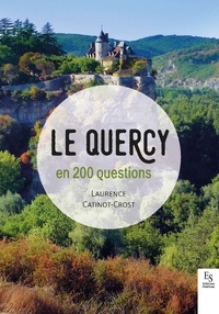 Laurence Catinot-Crost - Le Quercy en 200 questions.