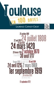 Laurence Catinot-Crost - Toulouse en 100 dates.