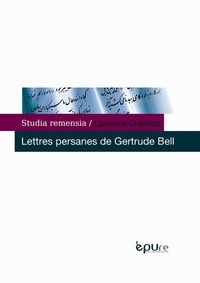 Laurence Chamlou - Lettres persanes de Gertrude Bell.