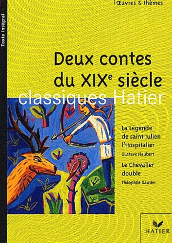 Laurence Champeymond-Decobert - Deux Contes Du Xixeme Siecle : La Legende De Saint Julien L'Hospitalier, Gustave Flaubert. Le Chevalier Double, Theophile Gautier.