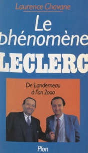 Laurence Chavane - Le Phenomene Leclerc. De Landerneau A L'An 2000.