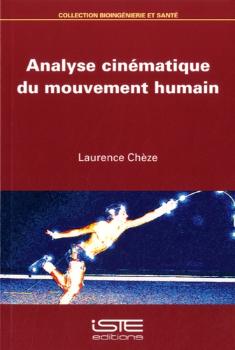 Laurence Chèze - Analyse cinématique du mouvement humain.