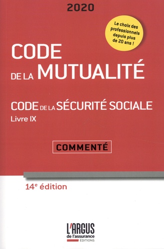 Code de la mutualité - Code de la sécurité sociale Livre 9. Commenté  Edition 2020