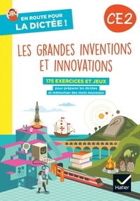 Laurence Chust et Maxime Paul - Français CE2 En route pour la dictée ! - Les grandes inventions et innovations, cahier de l'élève.