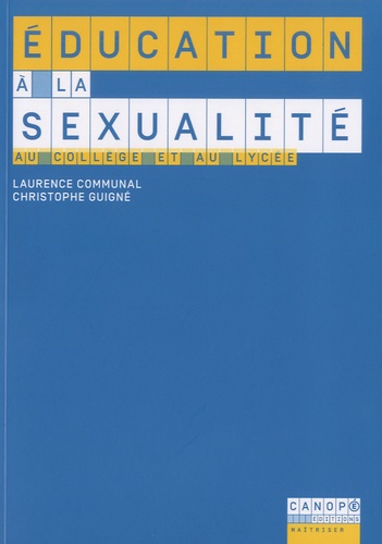 Laurence Communal et Christophe Guigné - Education à la sexualité au collège et au lycée.