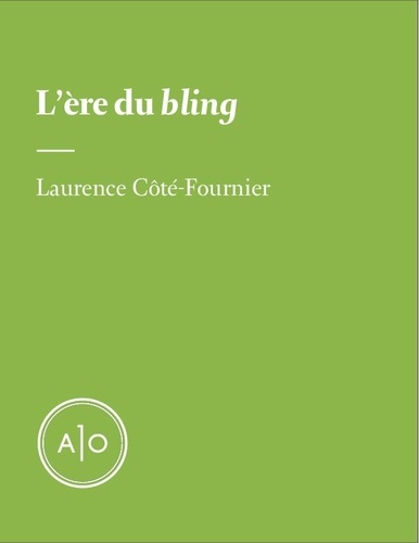 Laurence Côté-Fournier - L’ère du bling.