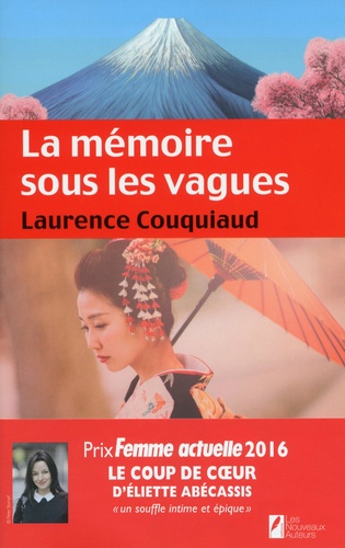 Laurence Couquiaud - La mémoire sous les vagues - Coup de coeur Eliette Abécassis, prix femme actuelle 2016.