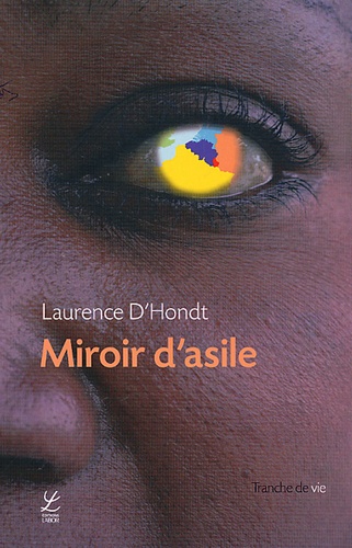 Laurence D'Hondt - Miroir d'asile.