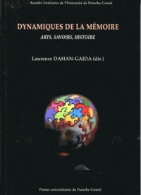 Laurence Dahan-Gaida - Dynamiques de la mémoire - Arts, Savoirs, Histoire.