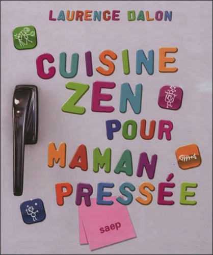 Cuisine zen pour maman pressée de Laurence Dalon - Livre - Occasion ...