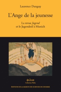 Laurence Danguy - L'Ange de la jeunesse - La revue Jugend et le Jugendstil à Munich.