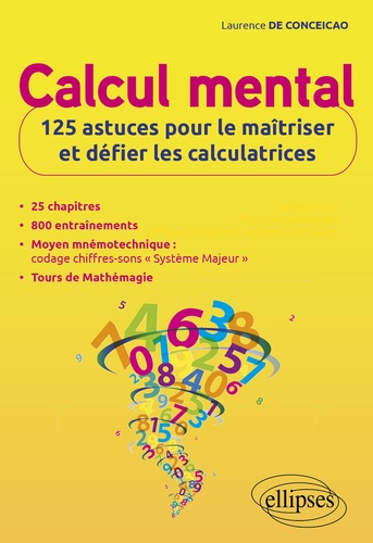 Laurence de Conceicao - Calcul mental - 125 astuces pour le maîtriser et défier les calculatrices.