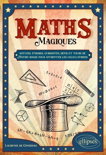 Maths magiques. Astuces, énigmes, curiosités, défis et tours de Mathé-magie pour affronter les calculatrices