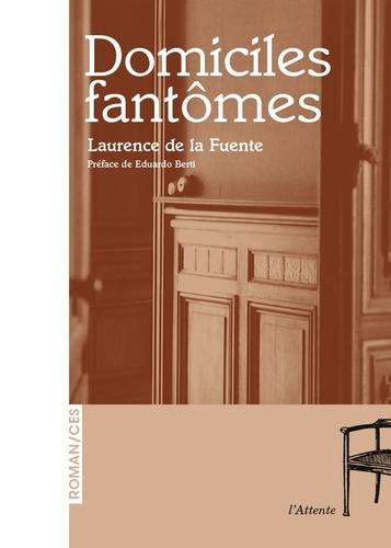 Laurence de La Fuente - Domiciles fantômes.