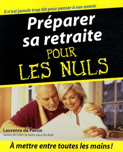 Laurence de Percin - Préparer sa retraite pour les Nuls.