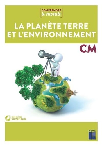 Laurence Dedieu et Michel Kluba - La planète Terre et l'environnement CM. 1 DVD-Rom