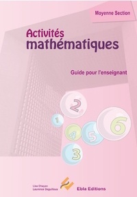 Laurence Deguilloux et Lise Dhayan - Activités Mathématiques Moyenne section - Guide de l'enseignant.