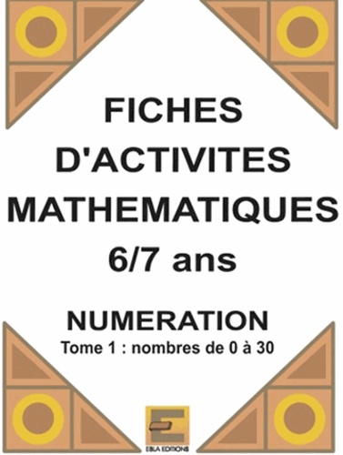 Laurence Deguilloux et Linda Carboni - Fiches d'activités mathématiques 6/7 ans - Tome 1.