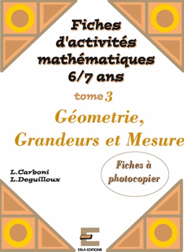 Laurence Deguilloux et Linda Carboni - Fiches d'activités mathématiques 6/7 ans - Tome 3.
