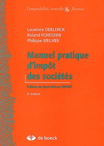 Laurence Deklerck et Roland Forestini - Manuel pratique d'impôt des sociétés.