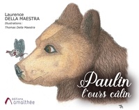 Laurence Della Maestra - Paulin l'ours câlin.