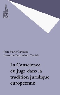 Laurence Depambour-Tarride et  Collectif - La conscience du juge dans la tradition juridique européenne.