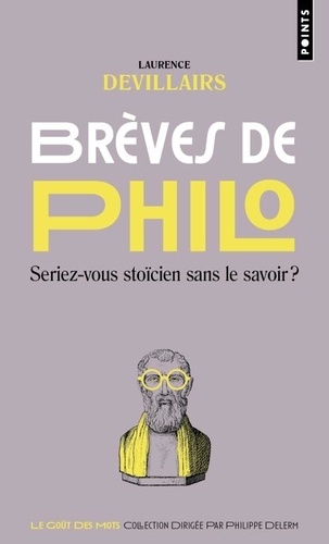 Laurence Devillairs - Brèves de philo - Seriez-vous stoïcien sans le savoir ?.