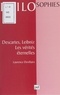 Laurence Devillairs - DESCARTES, LEIBNIZ. - Les vérités éternelles.