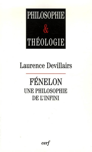 Laurence Devillairs - Fénelon - Une philosophie de l'infini.