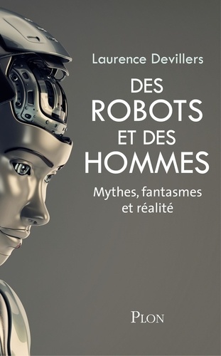 Des robots et des hommes. Mythes, fantasmes et réalité