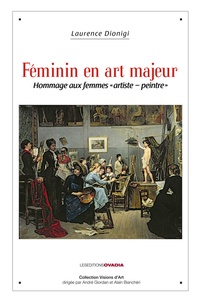 Laurence Dionigi - Féminin en art majeur - Hommage aux femmes artiste-peintre.