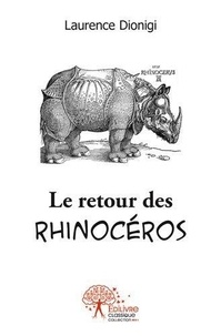 Laurence Dionigi - Le retour des rhinocéros.