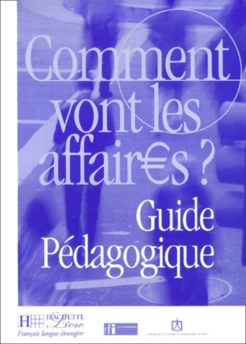 Laurence Diop-Lascroux et Béatrice Tauzin - Comment Vont Les Affaires ? Guide Pedagogique.