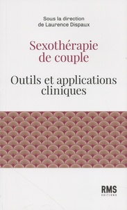 Laurence Dispaux - Sexothérapie de couple - Outils et applications cliniques.