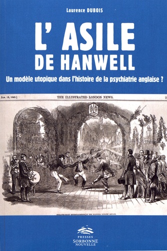 L'asile de Hanwell. Un modèle utopique dans l'histoire de la psychiatrie anglaise ?