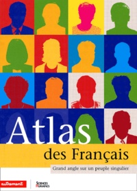 Laurence Duboys Fresney - Atlas Des Francais. Grand Angle Sur Un Peuple Singulier.