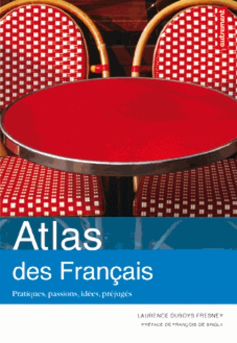 Atlas des français. Pratiques, passions, idées, préjugés - Occasion