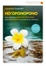 Laurence Dujardin - Ho Oponopono - Une méthode simple et efficace pour se libérer du poids de sa mémoire.