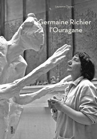 Laurence Durieu - Germaine Richier, l'Ouragane.