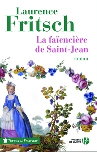 Laurence E. Fritsch - La faïencière de Saint-Jean.