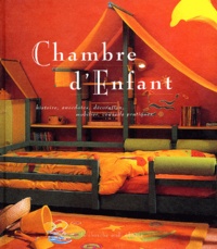 Laurence Egill - Chambre D'Enfant. Histoire, Anecdotes, Decoration, Mobilier, Conseils Pratiques.