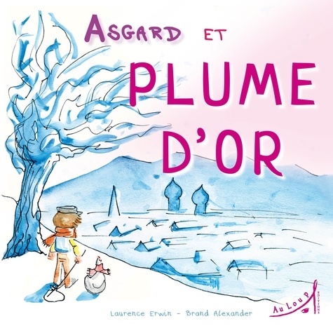 Laurence Erwin et Alexander Brand - Asgard et Plume d'Or.