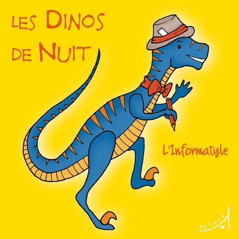 Laurence Erwin et Alexander Brand - Les Dinos de Nuit - L'Informatyle.