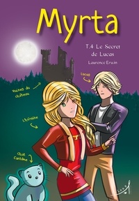 Laurence Erwin et Alexander Brand - Myrta T4 : Le Secret de Lucas.